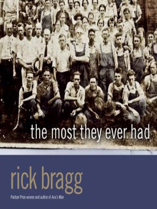 Title details for The Most They Ever Had by Rick Bragg - Available